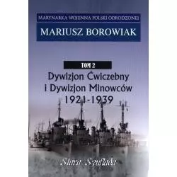 DYWIZJON ĆWICZEBNY I DYWIZJON MINOWCÓW 1921-1939 MARYNARKA WOJENNA 2 Mariusz Borowiak - Stara Szuflada