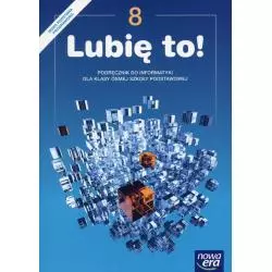 INFORMATYKA KLASA 8 LUBIĘ TO PODRĘCZNIK - Nowa Era
