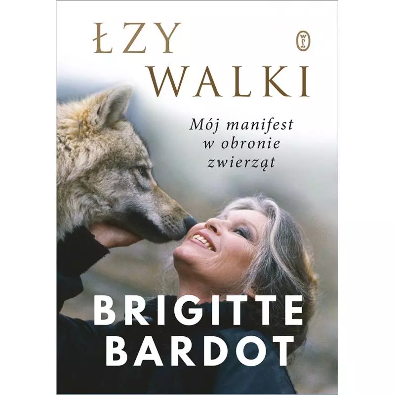 ŁZY WALKI Brigitte Bardot - Wydawnictwo Literackie