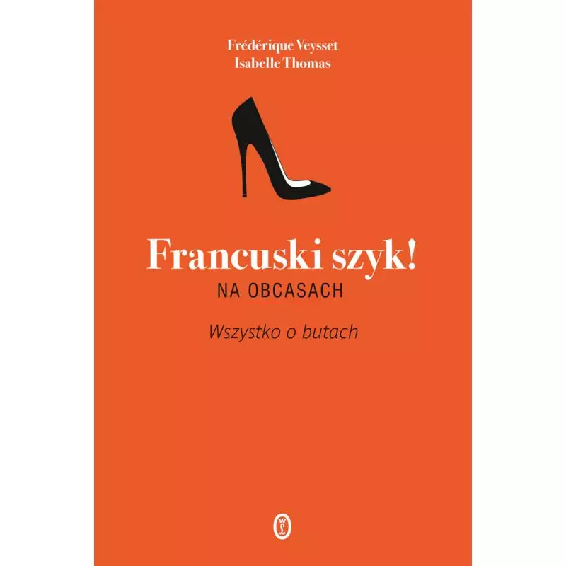 FRANCUSKI SZYK NA OBCASACH WSZYSTKO O BUTACH Isabelle Thomas - Wydawnictwo Literackie