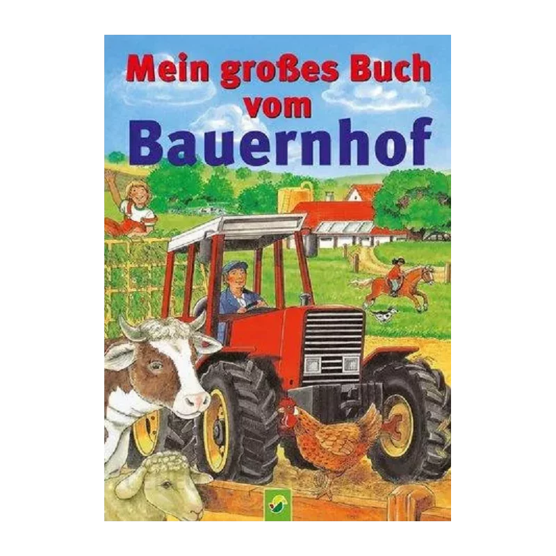 MEIN GROBES BUCH VOM BAUERNHOF - Schwager & Steinlein