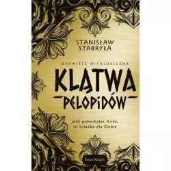 KLĄTWA PELOPIDÓW OPOWIEŚĆ MITOLOGICZNA Stanisław Stabryła - Świat Książki