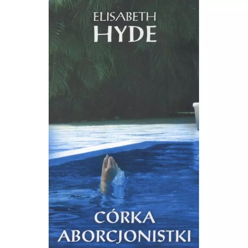 CÓRKA ABORCJONISTKI Elisabeth Hyde - Sonia Draga