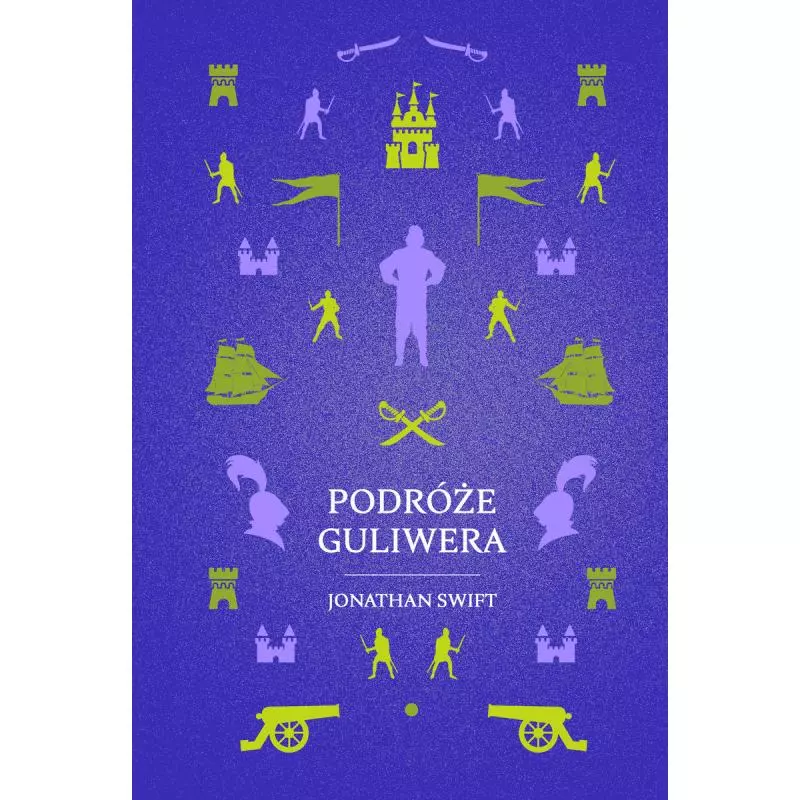 PODRÓZE GULIWERA Jonathan Swift - Wilga PODRÓZE GULIWERA Jonathan Swift - Wilga