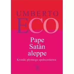 PAPE SATAN ALEPPE KRONIKI PŁYNNEGO SPOŁECZEŃSTWA Umberto Eco - Rebis
