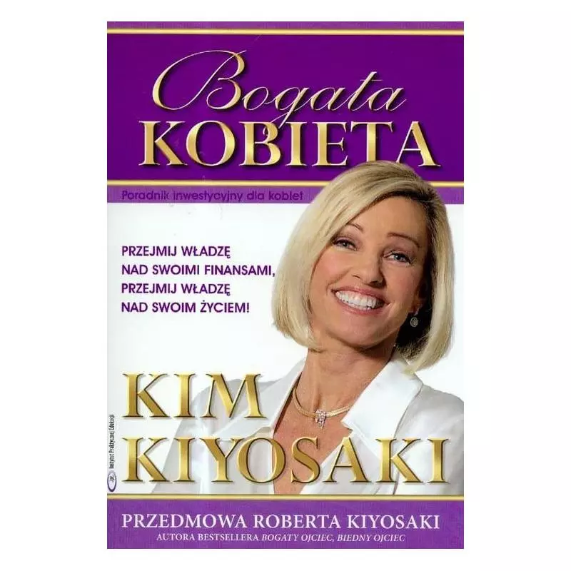 BOGATA KOBIETA PORADNIK INWESTYCYJNY DLA KOBIET Kim Kiyosaki - Insignis
