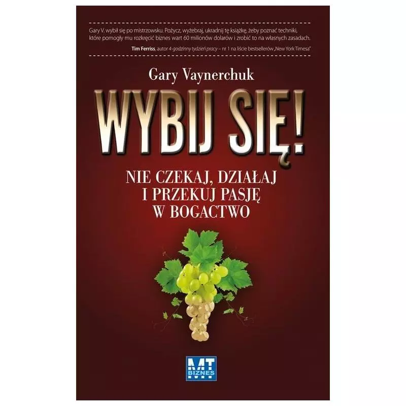 WYBIJ SIĘ Gary Vaynerchuk - MT Biznes