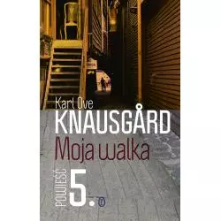 MOJA WALKA 5 Karl Ove Knausgard - Wydawnictwo Literackie