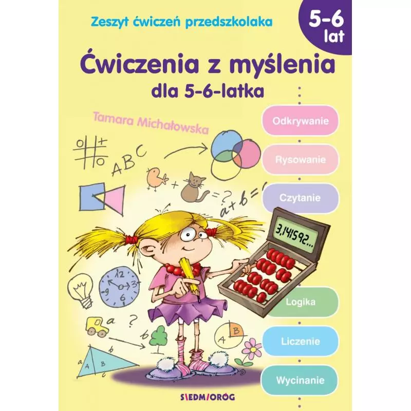 ĆWICZENIA Z MYŚLENIA DLA 5-6-LATKA. ZESZYT ĆWICZEŃ PRZEDSZKOLAKA - Siedmioróg