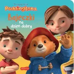 PRZYGODY MISIA PADDINGTONA BAJECZKI NA DZIEŃ DOBRY Jon Foster - Harperkids