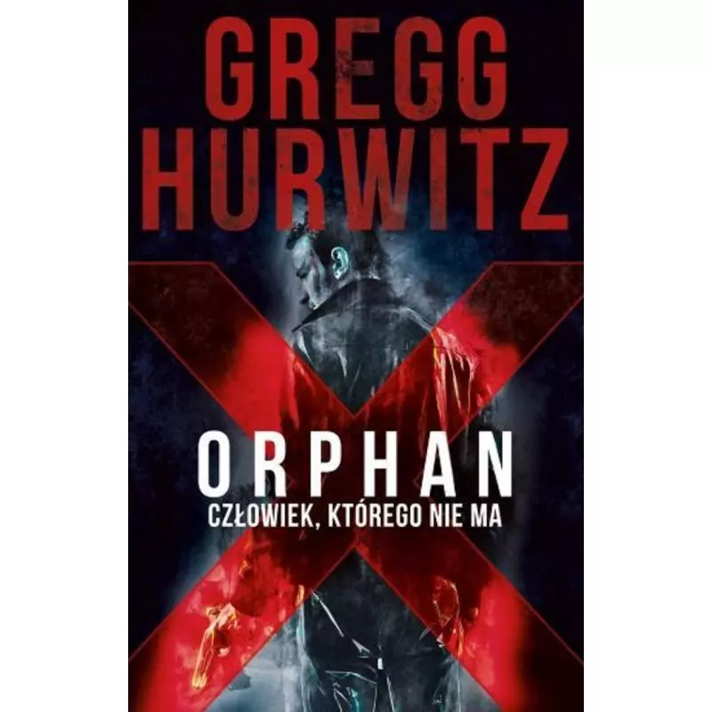 ORPHAN X CZŁOWIEK KTÓREGO NIE MA Gregg Hurwitz - Albatros