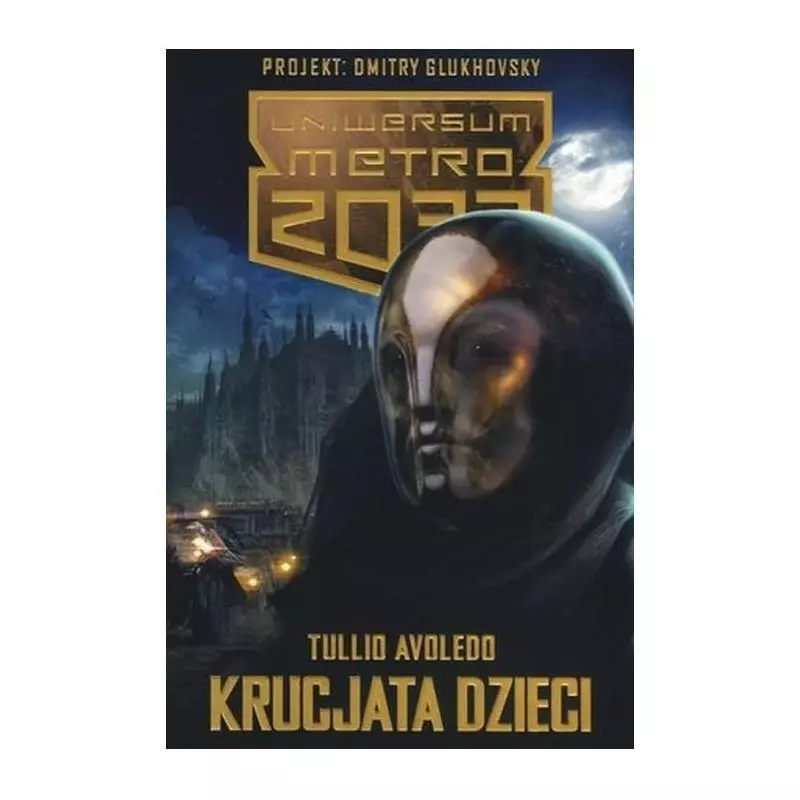 KRUCJATA DZIECI UNIWERSUM METRO 2033 Tullio Avoledo - Insignis