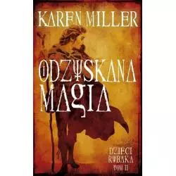 ODZYSKANA MAGIA DZIECI RYBAKA 2 Karen Miller - Galeria Książki