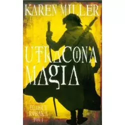 UTRACONA MAGIA DZIECI RYBAKA 1 Karen Miller - Galeria Książki