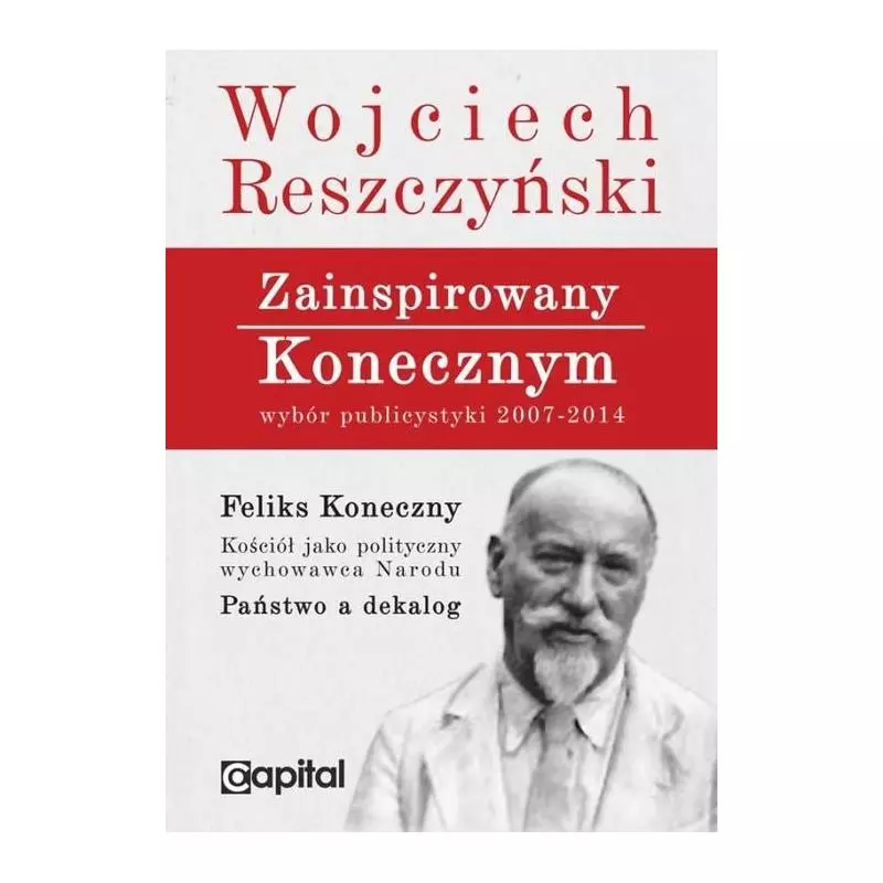 ZAINSPIROWANY KONECZNYM Wojciech Reszczyński - Capital