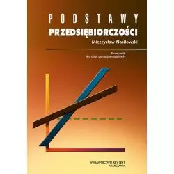 PODSTAWY PRZEDSIĘBIORCZOŚCI Mieczysław Nasiłowski - Key Text