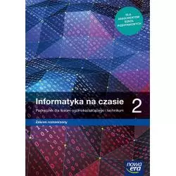 INFORMATYKA NA CZASIE 2 PODRĘCZNIK DLA LICEÓW I TECHNIKÓW ZAKRES ROZSZERZONY - Nowa Era