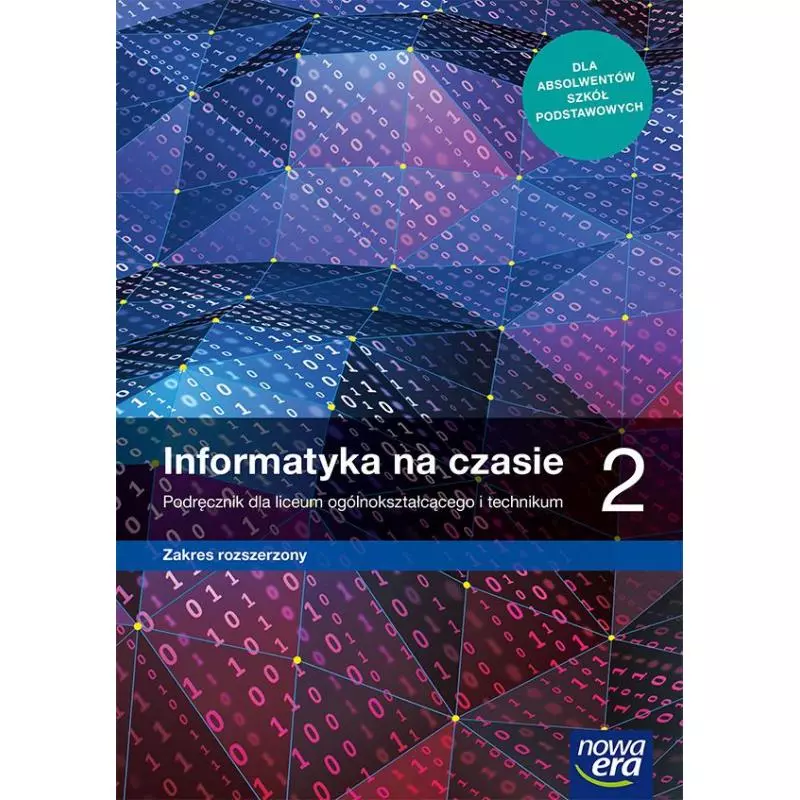 INFORMATYKA NA CZASIE 2 PODRĘCZNIK DLA LICEÓW I TECHNIKÓW ZAKRES ROZSZERZONY - Nowa Era