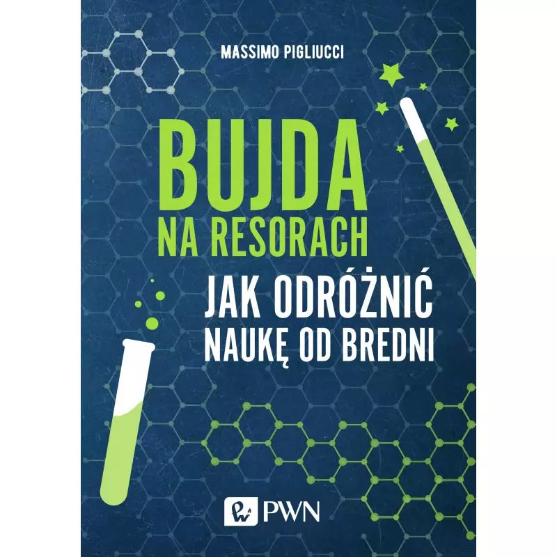 BUJDA NA RESORACH JAK ODRÓŻNIĆ NAUKĘ OD BREDNI Massimo Pigliucci - PWN