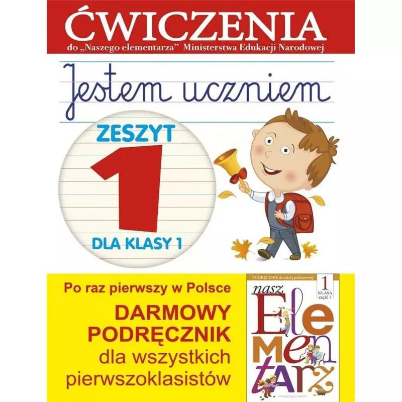 JESTEM UCZNIEM ZESZYT 1 DLA KLASY 1ĆWICZENIA Anna Wiśniewska - Olesiejuk