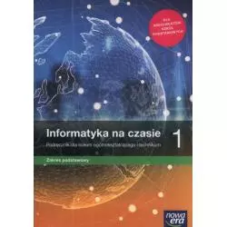 INFORMATYKA NA CZASIE 1 PODRĘCZNIK DLA LICEÓW I TECHNIKÓW ZAKRES PODSTAWOWY - Nowa Era