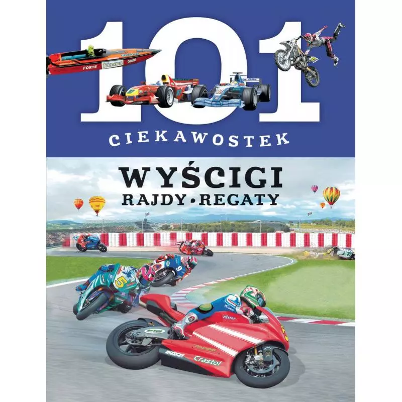 WYŚCIGI, RAJDY, REGATY. 101 CIEKAWOSTEK - Olesiejuk
