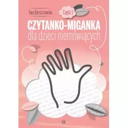 CZYTANKO-MIGANKA DLA DZIECI NIEMÓWIĄCYCH 1 Ewa Barszczowska - Harmonia