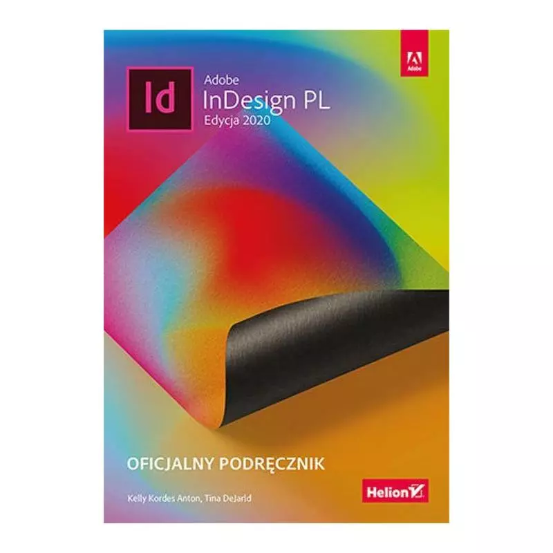 ADOBE INDESIGN PL. OFICJALNY PODRĘCZNIK Kelly Kordes Anton - Helion