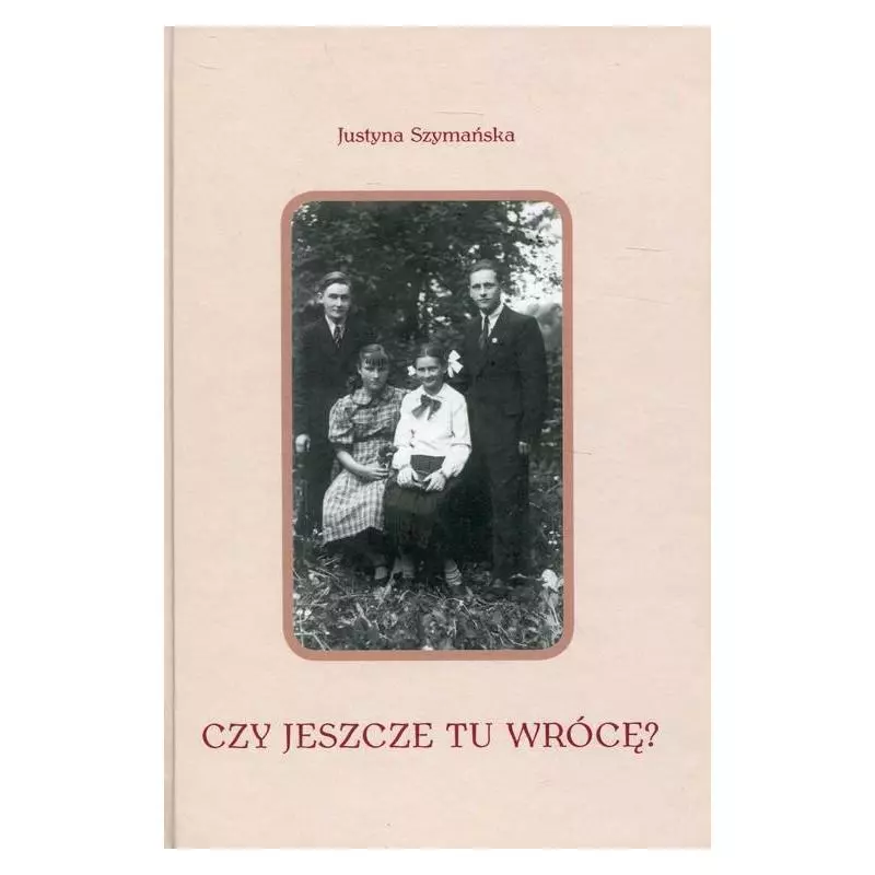 CZY JESZCZE TU WRÓCĘ? Justyna Szymańska - Atut