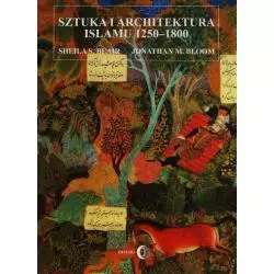 SZTUKA I ARCHITEKTURA ISLAMU 1250-1800 Sheila S. Blair - Wydawnictwo Akademickie Dialog