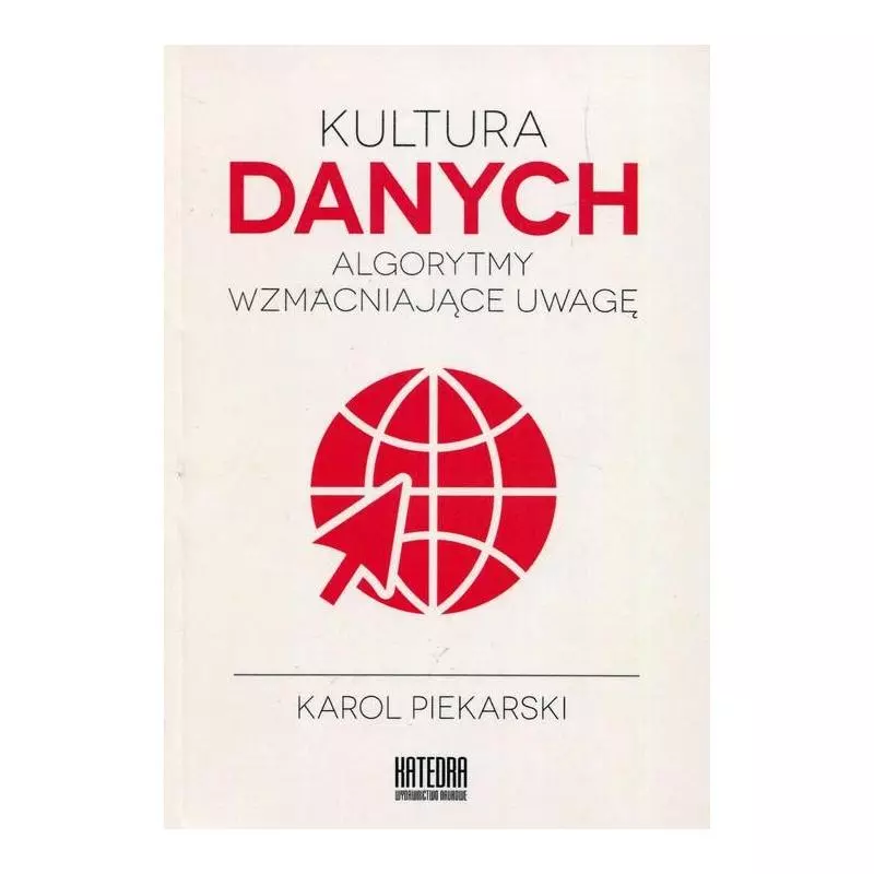 KULTURA DANYCH ALGORYTMY WZMACNIAJĄCE UWAGĘ Karol Piekarski - Katedra