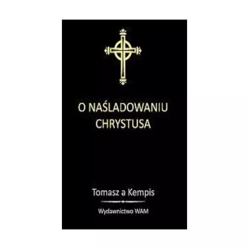 O NASLADOWANIU CHRYSTUSA Tomasz a`Kempis - WAM