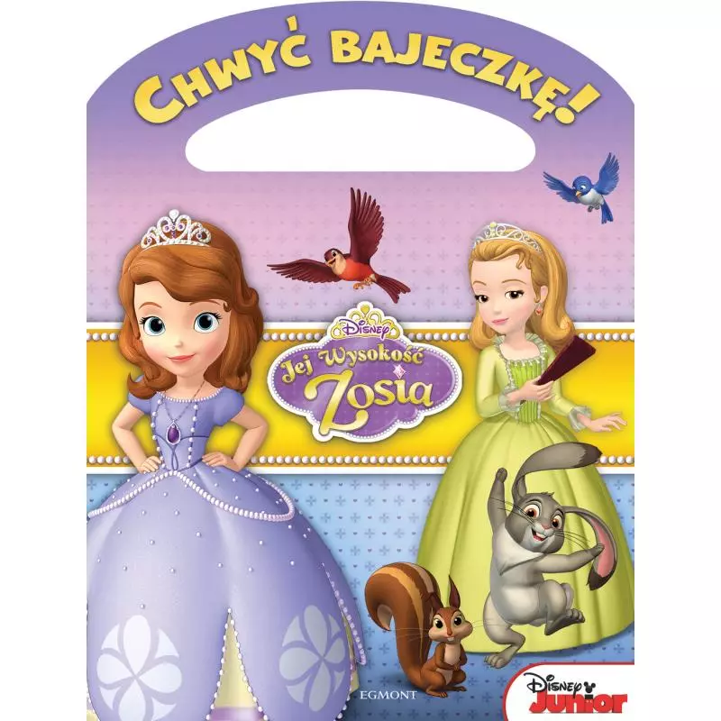 JEJ WYSOKOŚĆ ZOSIA. CHWYĆ BAJECZKĘ - Egmont JEJ WYSOKOŚĆ ZOSIA. CHWYĆ BAJECZKĘ - Egmont