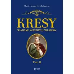 KRESY ŚLADAMI WIELKICH POLAKÓW 2 Magda i Mirek Osip-Pokrywka - Jedność
