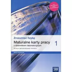 ZROZUMIEĆ FIZYKĘ 1 MATURALNE KARTY PRACY ZAKRES ROZSZERZONY - Nowa Era