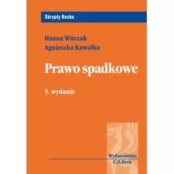 PRAWO SPADKOWE Hanna Witczak, Agnieszka Kawałko - C.H. Beck