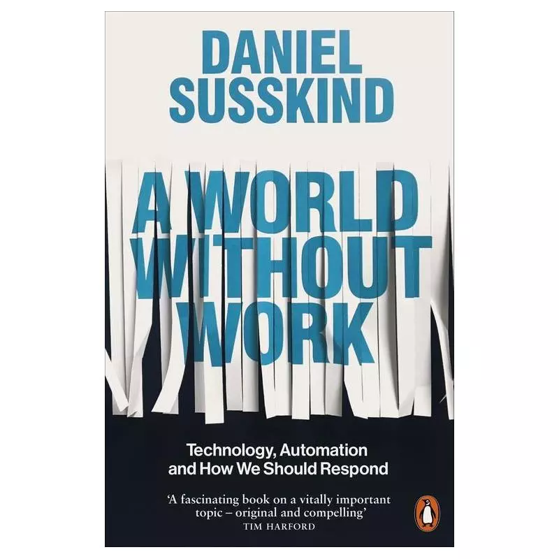 A WORLD WITHOUT WORK Daniel Suskind - Penguin Books