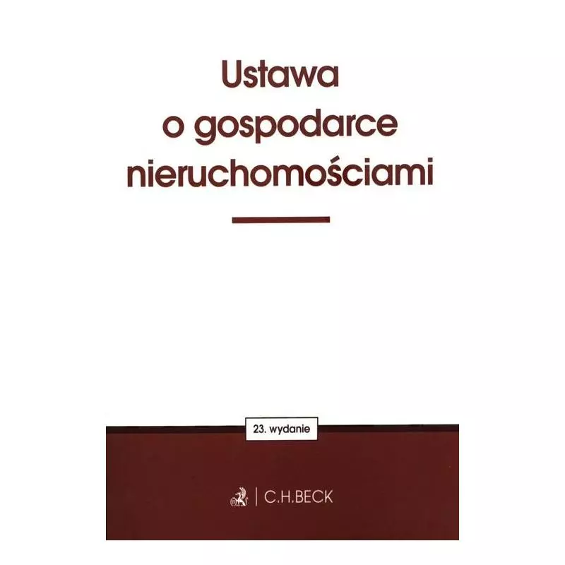USTAWA O GOSPODARCE NIERUCHOMOŚCIAMI - C.H. Beck
