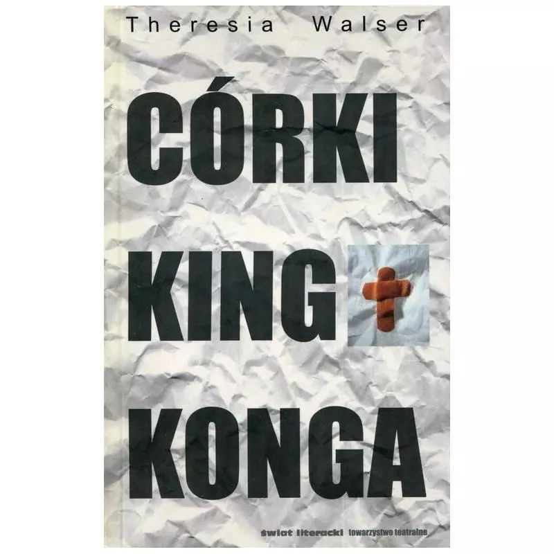CÓRKI KING KONGA Theresia Walser - Świat Literacki