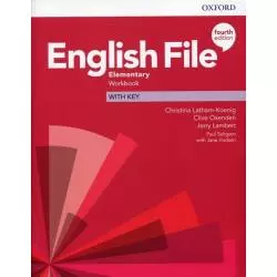 ENGLISH FILE ELEMENTARY WORKBOOK WITH KEY Christina Latham-Koenig, Clive Oxenden, Jerry Lambert - Oxford University Press