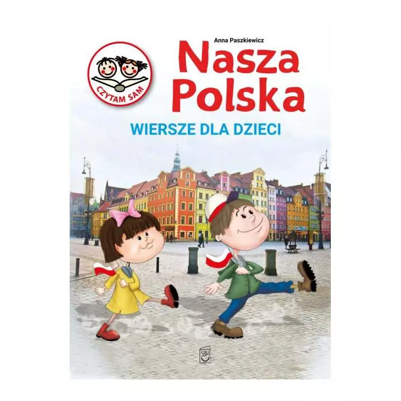 NASZA POLSKA WIERSZE DLA DZIECI Anna Paszkiewicz - SBM