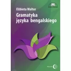 GRAMATYKA JĘZYKA BENGALSKIEGO Elżbieta Walter - Wydawnictwo Akademickie Dialog