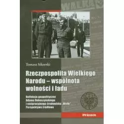 RZECZPOSPOLITA WIELKIEGO NARODU WSPÓLNOTA WOLNOŚCI I STANU Tomasz Sikorski - IPN