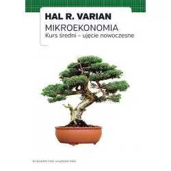 MIKROEKONOMIA KURS ŚREDNI - UJĘCIE NOWOCZESNE Hal R. Varian - PWN