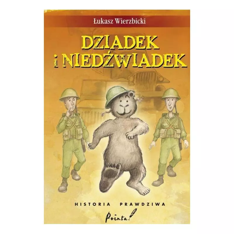 DZIADEK I NIEDŹWIADEK HISTORIA PRAWDZIWA Łukasz Wierzbicki - Pointa