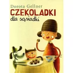 CZEKOLADKI DLA SĄSIADKI Dorota Gellner - Wilga