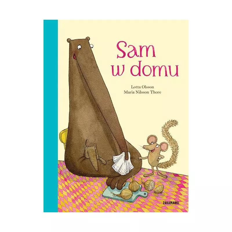 SAM W DOMU MRÓWKOJAD I ORZESZNICA Lotta Olsson - Zakamarki