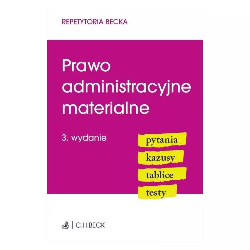 PRAWO ADMINISTRACYJNE MATERIALNE PYTANIA KAZUSY TABLICE TESTY Joanna Ablewicz, Emilia Rucińska-Sech - C.H. Beck