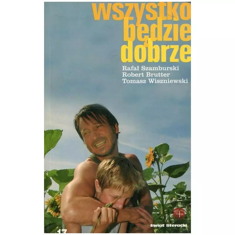 WSZYSTKO BĘDZIE DOBRZE Rafał Szamburski, Robert Brutter, Tomasz Wiszniewski - Świat Literacki