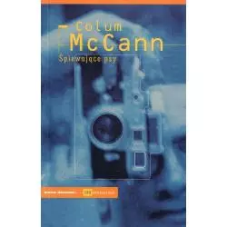 ŚPIEWAJĄCE PSY Colum McCann - Świat Literacki